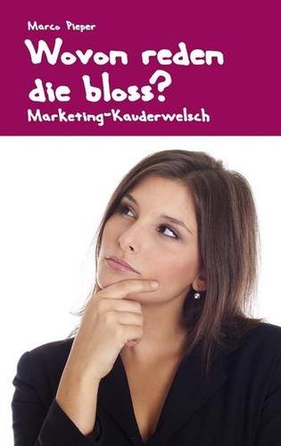 Wovon reden die - , bloss